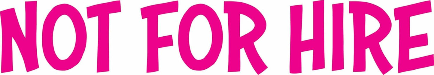 NOT for HIRE Die Cut Decals, Hot Pink, 1.5" x 9", Waterproof, Set of 4