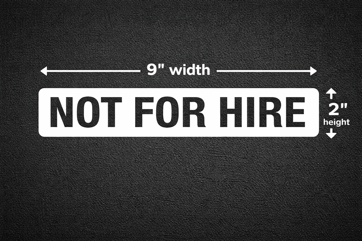 NOT FOR HIRE Decal Stickers (Pair) 2" x 9" Black on White Vinyl Car Truck Window Sign P840