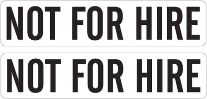 NOT FOR HIRE Decal Stickers (Pair) 2" x 9" Black on White Vinyl Car Truck Window Sign P840