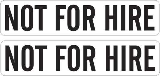 NOT FOR HIRE Decal Stickers (Pair) 2" x 9" Black on White Vinyl Car Truck Window Sign P840