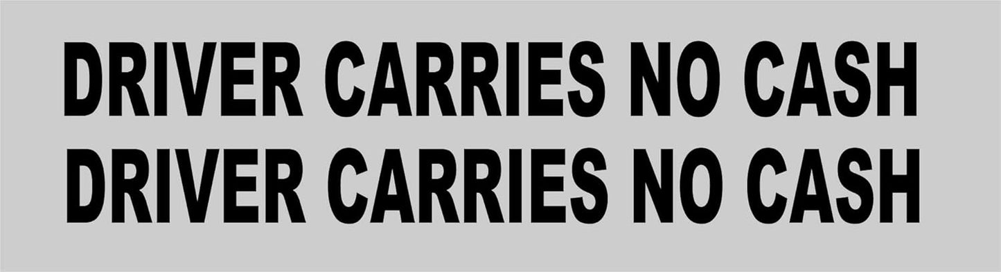 Driver Carries No Cash Decals Sticker (Pair) Choose Color White or Black 1" Tall by 12" Long p361 (White)