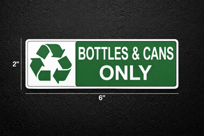 Recycling Decal Decal for BOTTLES AND CANS ONLY, 2 x 6 inches, Green and White, Pack of 2 P987