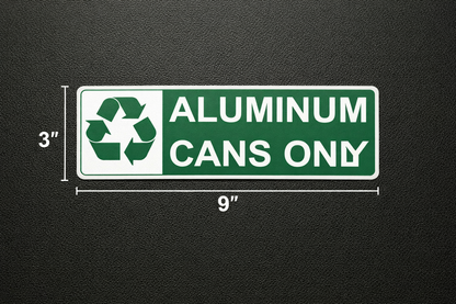 Recycle Aluminum CANS ONLY Green Decal Sticker 3x9 Waterproof Vinyl